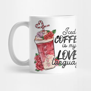 Iced coffee is my love language Mug